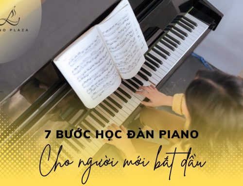 7 BƯỚC HỌC ĐÀN PIANO CHO NGƯỜI MỚI BẮT ĐẦU